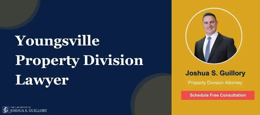 Best Youngsville Property Division Lawyer