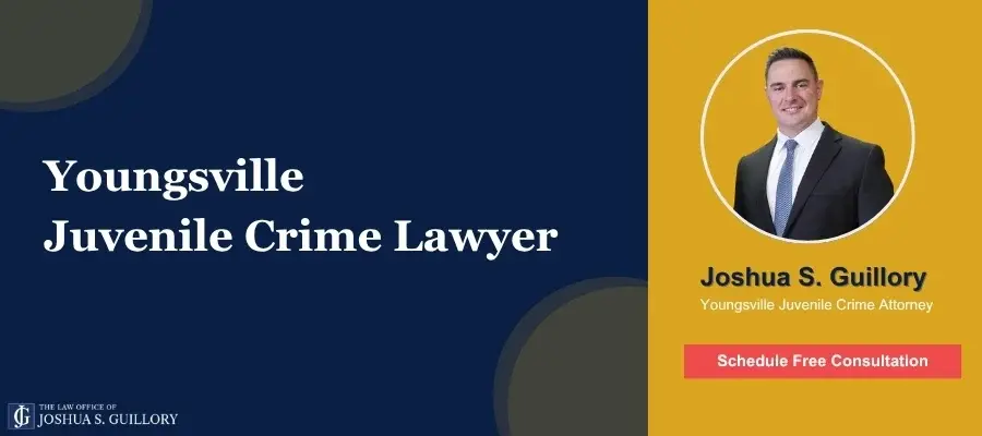 Best Youngsville Juvenile Crime Attorney
