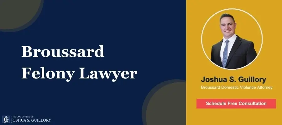 Best Broussard Felony Lawyer