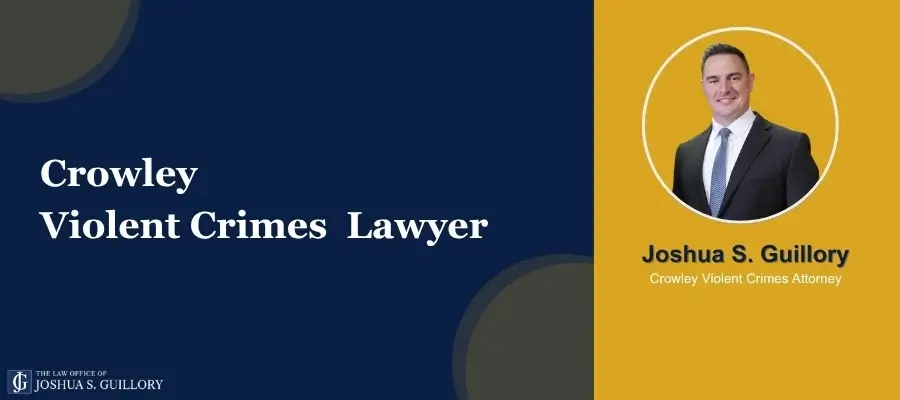 Crowley Violent Crimes Lawyer Best Crowley Violent Crimes Lawyer