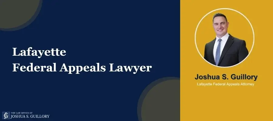 Lafayette Federal Appeals Lawyer Best Lafayette Federal Appeals Lawyer