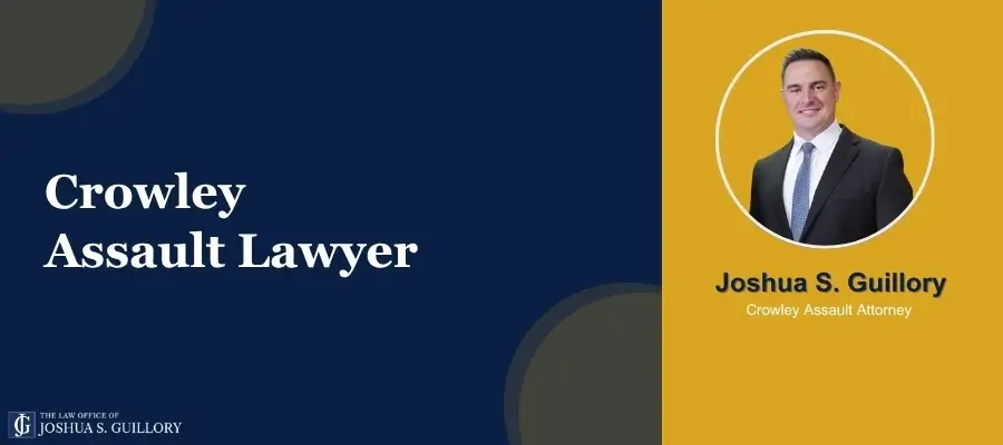 Crowley Assault Lawyer Best Crowley Assault Lawyer