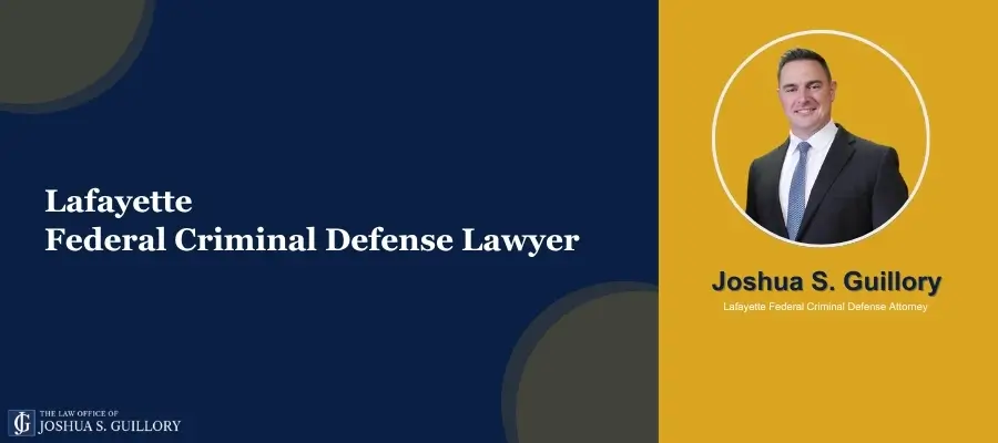 Lafayette Federal Criminal Defense Lawyer Best Lafayette Federal Criminal Defense Lawyer